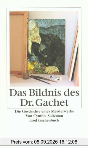 Das Bildnis des Dr. Gachet: Geschichte eines Meisterwerks (insel taschenbuch)