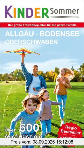 Kindersommer Reiseführer für Allgäu Bodensee Oberschwaben: Der große Freizeit- und Reiseführer für die ganze Familie