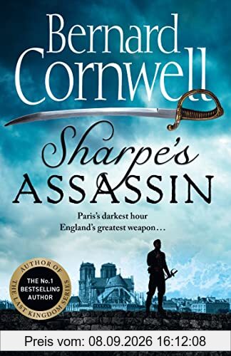 Sharpe’s Assassin: Sharpe is back in the gripping, epic new historical novel from the global bestselling author (The Sharpe Series)