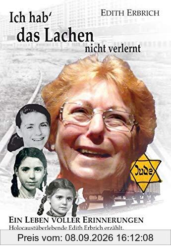 Ich hab das Lachen nicht verlernt: Ein Leben voller Erinnerungen