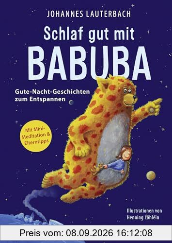 Schlaf gut mit Babuba. Gute-Nacht-Geschichten zum Entspannen: Fantasiereisen für die Abendroutine von Kindern und zum Einschlafen