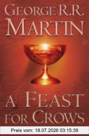 Martin, George R. R. A Song Of Ice And Fire 4. A Feast For Crows. A Feast For Crows