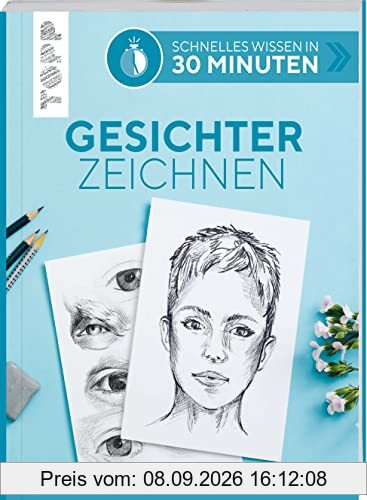 Schnelles Wissen in 30 Minuten - Gesichter Zeichnen