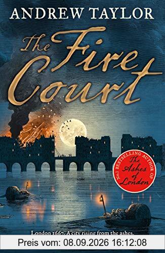 The Fire Court: A Gripping Historical Thriller from the Bestselling Author of the Ashes of London