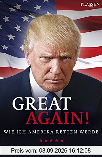 Donald J. Trump: Great Again!: Wie ich Amerika retten werde