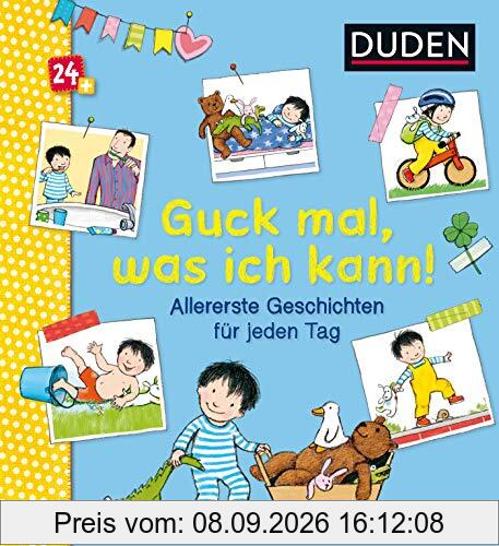 Duden 24+: Guck mal, was ich kann! Allererste Geschichten für jeden Tag (DUDEN Pappbilderbücher 24+ Monate)