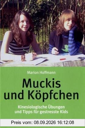 Muckis und Köpfchen: Kinesiologische Übungen und Tipps für gestresste Kids