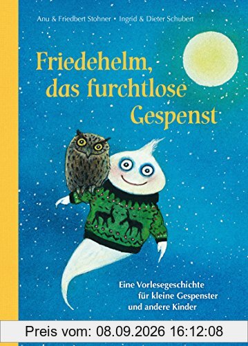 Friedehelm, das furchtlose Gespenst: Eine Vorlesegeschichte für kleine Gespenster und andere Kinder