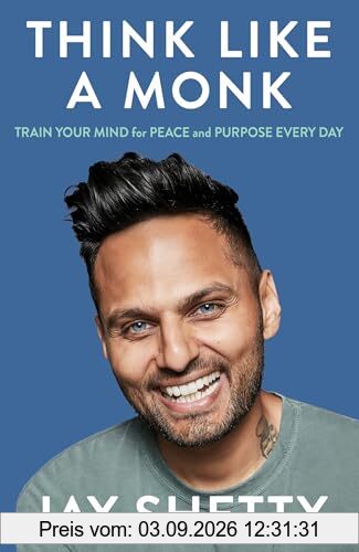 Think Like a Monk: The secret of how to harness the power of positivity and be happy now