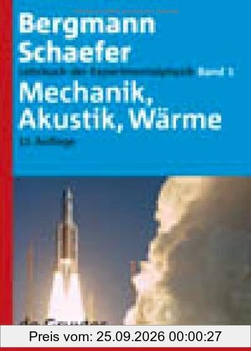 Lehrbuch der Experimentalphysik: Lehrbuch der Experimentalphysik 1. Mechanik - Akkustik - Wärme: Bd 1: Band 1