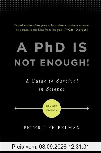 A PhD Is Not Enough!: A Guide to Survival in Science