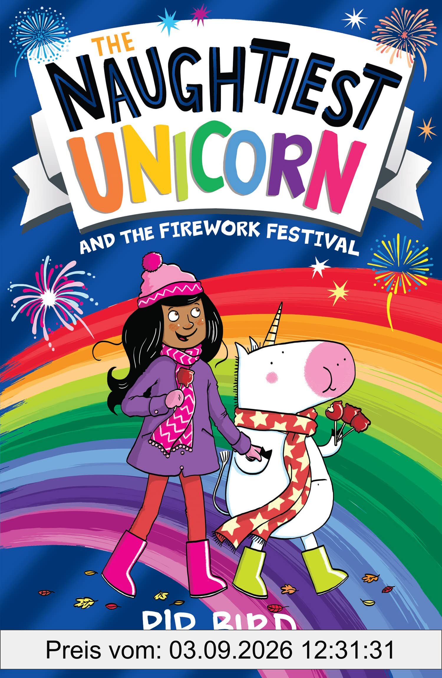 The Naughtiest Unicorn and the Firework Festival: The magical new book for 2022 in the bestselling Naughtiest Unicorn series, perfect for Diwali and bonfire night! (The Naughtiest Unicorn series)