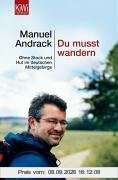 Du musst wandern. Ohne Stock und Hut im deutschen Mittelgebirge