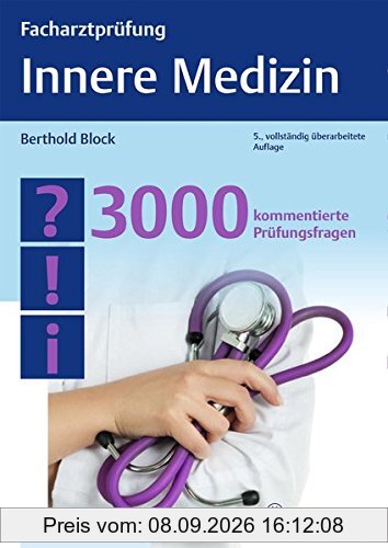 Facharztprüfung Innere Medizin: 3000 kommentierte Prüfungsfragen