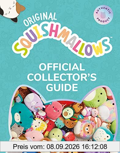 Squishmallows Official Collectors’ Guide: The Perfect Gift For Fans Of The #1 Plush Property