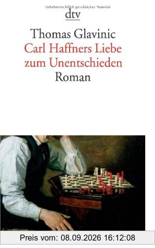 Carl Haffners Liebe zum Unentschieden: Roman