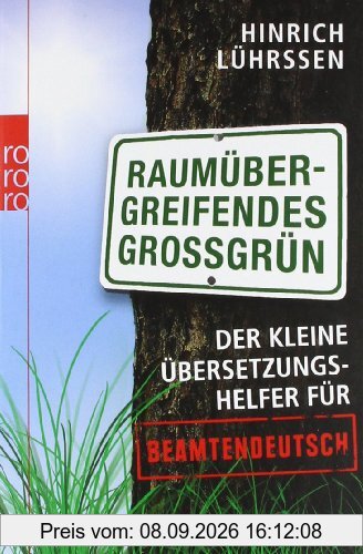 Raumübergreifendes Großgrün: Der kleine Übersetzungshelfer für Beamtendeutsch