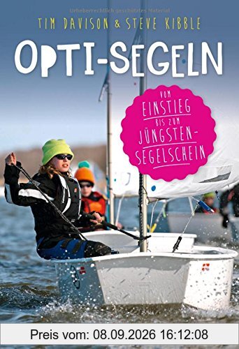 Opti-Segeln: Vom Einstieg bis zum Jüngstensegelschein