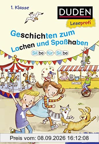 Duden Leseprofi – Silbe für Silbe: Geschichten zum Lachen und Spaßhaben, 1. Klasse: Kinderbuch für Erstleser ab 6 Jahren (Lesen lernen Silbengeschichten 1. Klasse, Band 5)