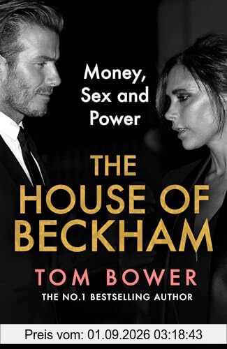 The House of Beckham: The explosive new 2024 biography of the Beckhams from the bestselling author of Revenge