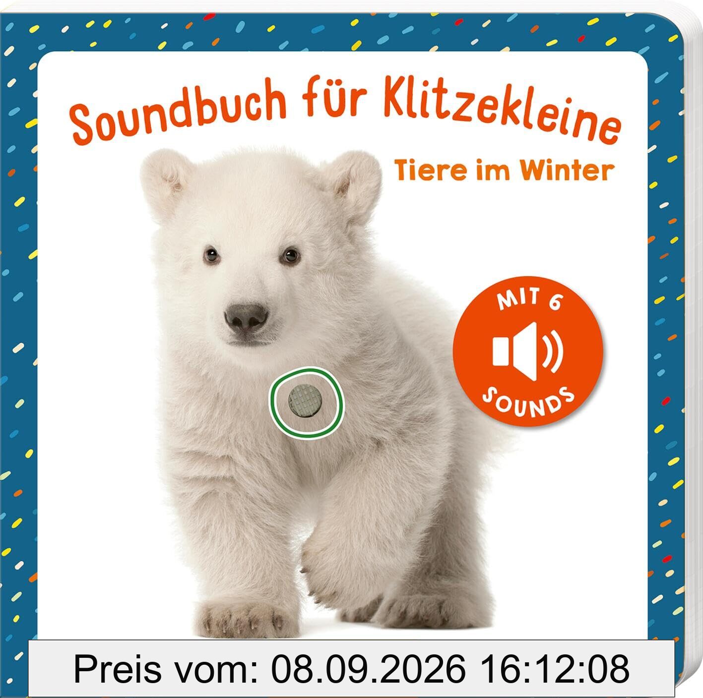 Soundbuch für Klitzekleine - Tiere im Winter: Allererstes Soundbuch mit 6 hochwertigen Tiergeräuschen für Kinder ab 12 Monaten