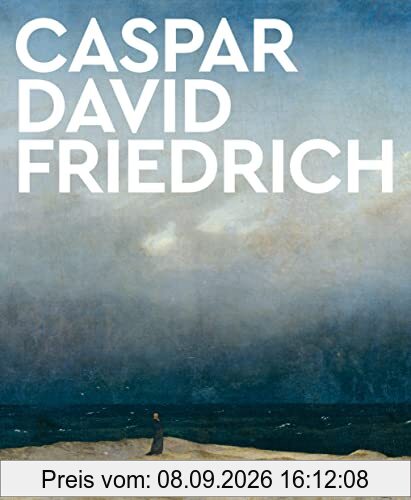 Caspar David Friedrich: Große Meister der Kunst. Mit zahlreichen Farbabbildungen
