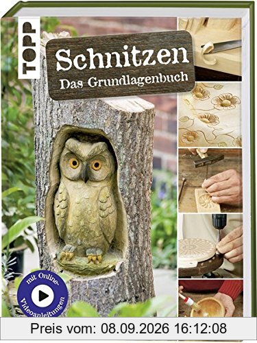 Schnitzen: Das Grundlagenbuch. Mit Online-Tutorialvideos und Vorlagen zum Download