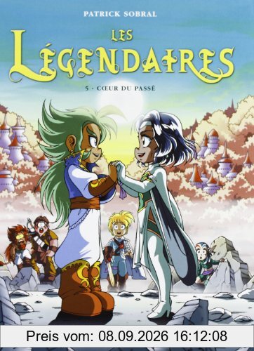 Les Légendaires. Vol. 5. Coeur du passé