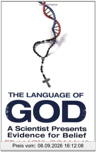 The Language of God: A Scientist Presents Evidence for Belief