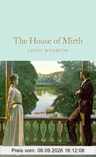 The House of Mirth (Macmillan Collector's Library, Band 87)