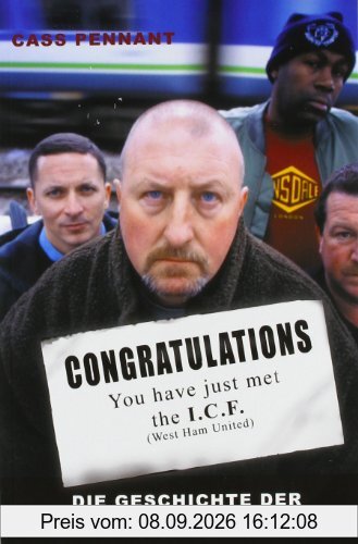 Congratulations You Have Just Met The ICF: Die Geschichte der West Ham InterCity Firm