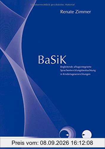 BaSiK Grundpaket: Begleitende alltagsintegrierte Sprachentwicklungsbeobachtung in Kindertageseinrichtungen (BaSiK U3 & Ü3)