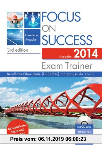 Gebr. - Focus on Success - 3rd edition - Erweiterte Ausgabe: B1-C1: 11.-13. Jahrgangsstufe - Exam Trainer - Ausgabe 2014: Arbeitsbuch mit CD-Extra, An