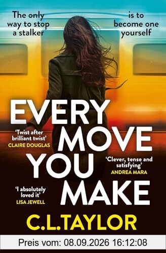 Every Move You Make: THE NUMBER ONE BESTSELLER. A new gripping psychological thriller for 2024 from the Sunday Times and multimillion copy best-selling author of The Guilty Couple