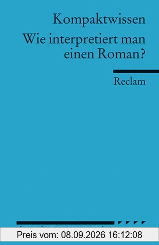 Wie interpretiert man einen Roman?: (Literaturwissen): Für die Sekundarstufe
