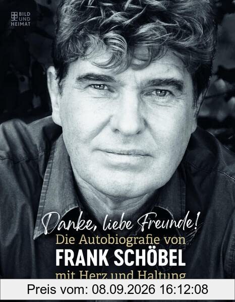 Danke, liebe Freunde! (Tb): Die Autobiografie von Frank Schöbel mit Herz und Haltung