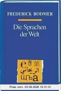 Die Sprachen der Welt. Geschichte - Grammatik - Wortschatz in vergleichender Darstellung.