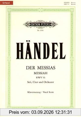 Der Messias HWV 56 / URTEXT: Oratorium in 3 Teilen für 4 Solostimmen, Chor und Orchester / Klavierauszug