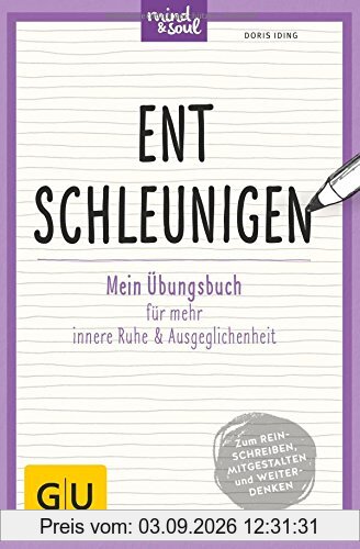 Entschleunigen: Mein Übungsbuch für mehr innere Ruhe und Ausgeglichenheit (GU Übungsbuch)