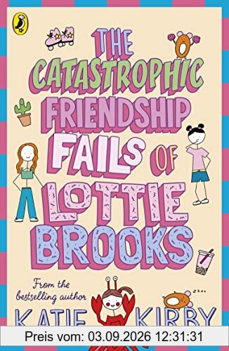 The Catastrophic Friendship Fails of Lottie Brooks (Lottie Brooks, 2)