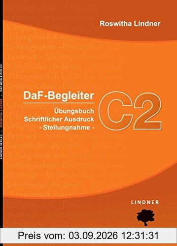 DaF-Begleiter C2: Übungsbuch Schriftlicher Ausdruck - Stellungnahme -
