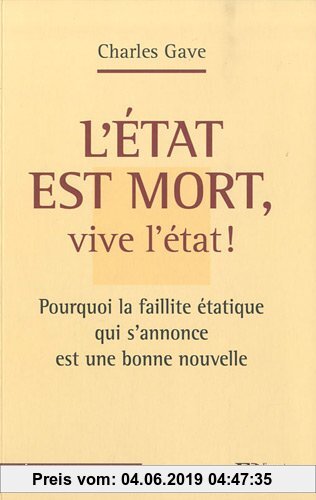 Gebr. - L'Etat est mort, vive l'état ! : Pourquoi la faillite étatique qui s'annonce est une bonne nouvelle
