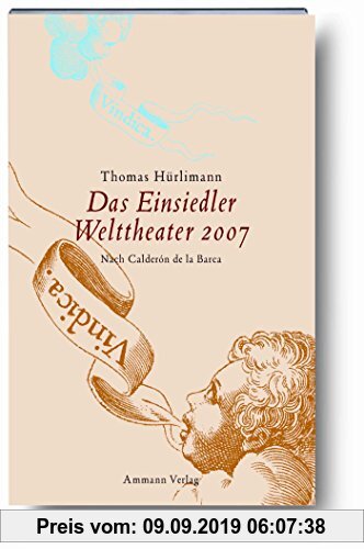 Gebr. - Das Einsiedler Welttheater 2007: Theaterstück. Nach Calderon de la Barca