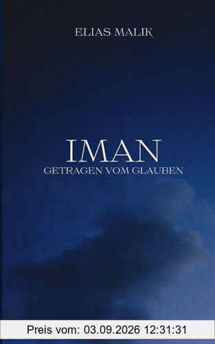 Iman - Getragen vom Glauben: Weisheiten, Zitate und Duas (islamsiche Bücher)