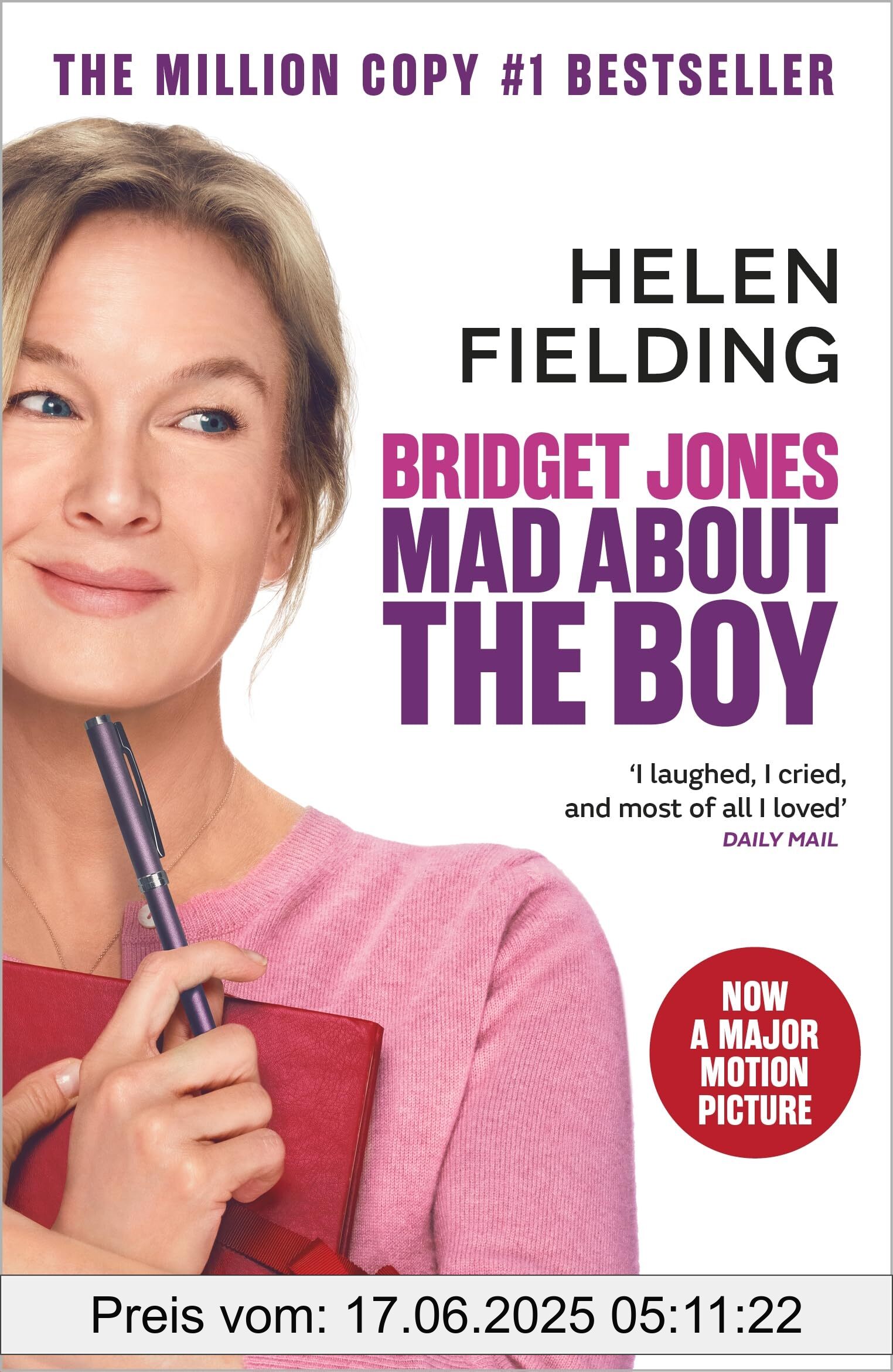 Binding : paperback, Edition : 1, Label : Bridget Jones : Mad About the Boy. Film Tie-In : The laugh-out-loud No.1 Sunday Times bestseller, now a major film starring Renée Zellweger (Bridget Jones's Diary, 4), medium : paperback, numberOfPages : 388, publicationDate : 2025-02-01, releaseDate : 2025-02-01, languages : english, ISBN : 1529952913