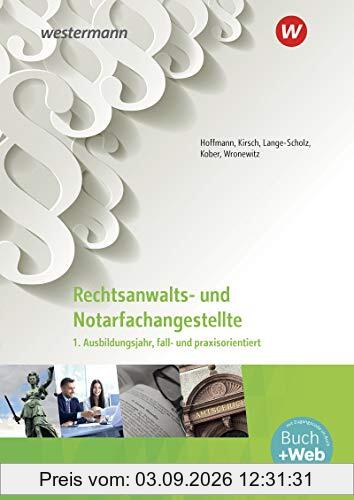 Rechtsanwalts- und Notarfachangestellte: 1. Ausbildungsjahr, fall- und praxisorientiert Schülerband (Rechtsanwalts- und Notarfachangestellte: fall- und praxisorientiert)