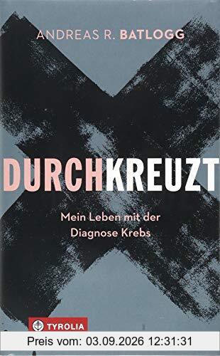 Durchkreuzt: Mein Leben mit der Diagnose Krebs