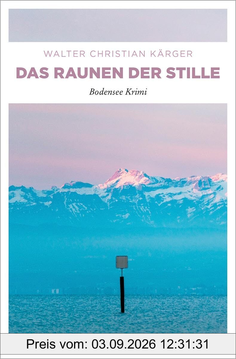 Das Raunen der Stille: Bodensee Krimi