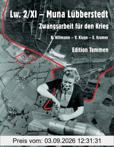 Lw. 2/ IX, Muna Lübberstedt. Zwangsarbeit für den Krieg