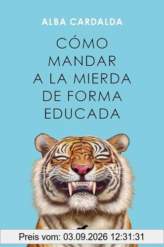 Cómo mandar a la mierda de forma educada (Libro práctico)